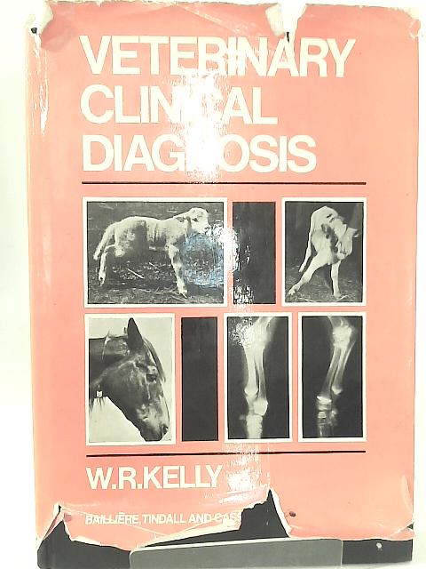 Veterinary Clinical Diagnosis By W. R. Kelly