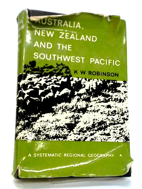 Australia, New Zealand and the Southwest Pacific By Kenneth W Robinson