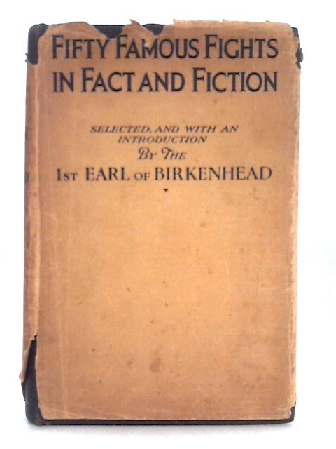 Fifty Famous Fights in Fact and Fiction By The First Earl of Birkenhead