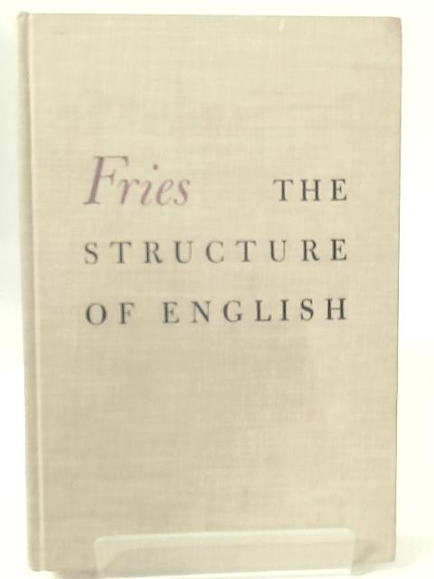The Structure of English By Charles Carpenter Fries