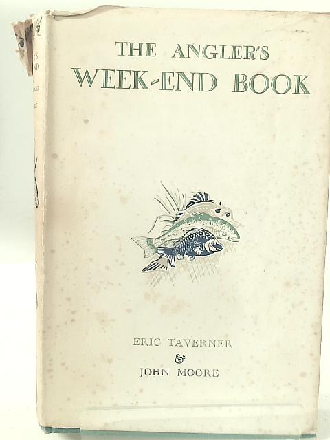 The Angler's Week-End Book By Eric Taverner