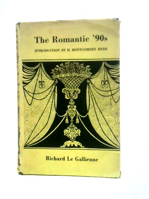 The Romantic 90's By Richard Le Gallienne