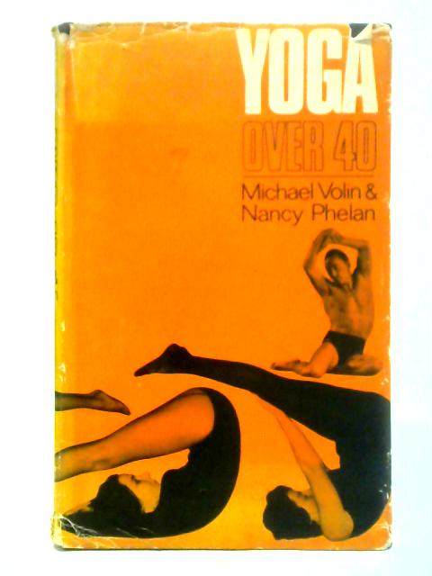 Yoga over Forty von Michael Volin & Nancy Phelan