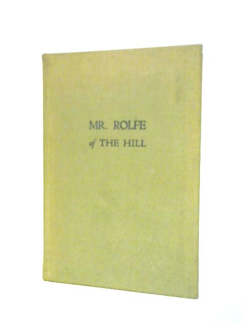 Mr. Rolfe of The Hill By Boyd Edwards and Isaac Thomas (Eds.)