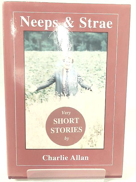 Neeps and Strae: Very Short Stories von Charlie Allan