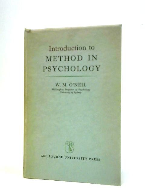 An Introduction to Method in Psychology By W. M. O'Neil