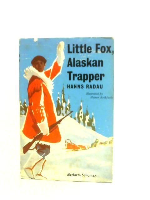 Little Fox, Alaskan Trapper By Hanns Radau