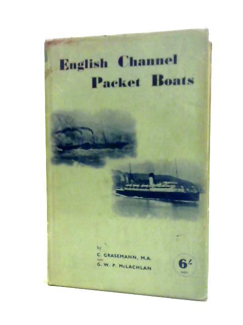 English Channel Packet Boats By C.Grasemann G.W.P.Mclachlan