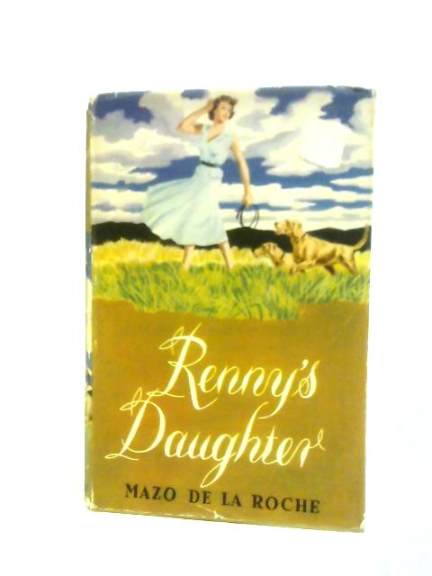 Renny's Daughter By Mazo De La Roche