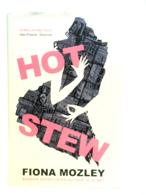 Hot Stew By Fiona Mozley