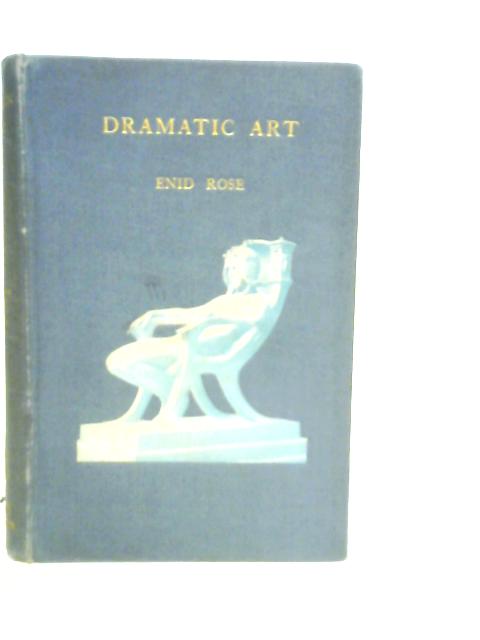 First Studies In Dramatic Art By Enid Rose