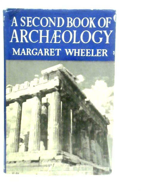 A Second Book of Archaeology von Margaret Wheeler