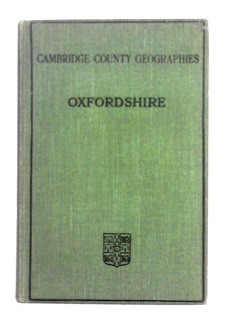 Oxfordshire (Cambridge County Geographies) By P.H. Ditchfield