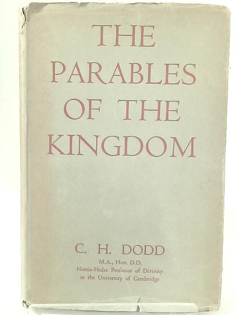 The Parables of the Kingdom By Charles Harold Dodd