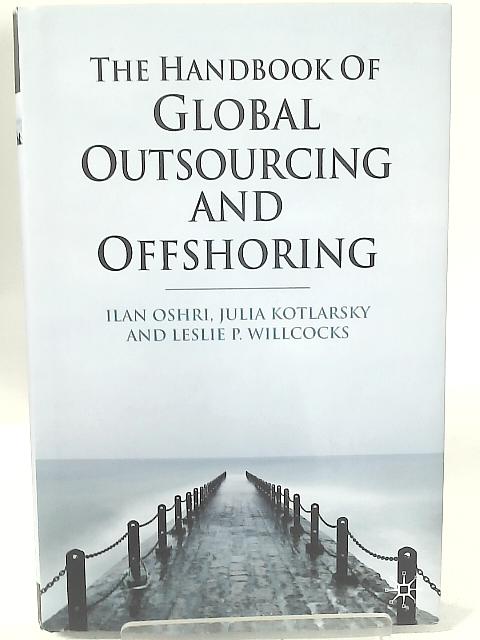 The Handbook of Global Outsourcing and Offshoring By I. Oshri