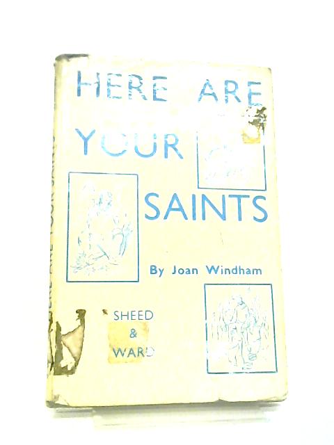 Here are Your Saints von Joan Windham