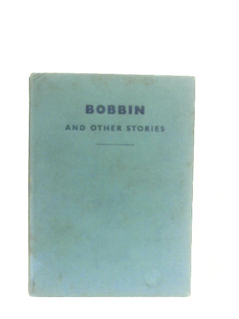 Bobbin and Other Stories By Muriel Fyfe