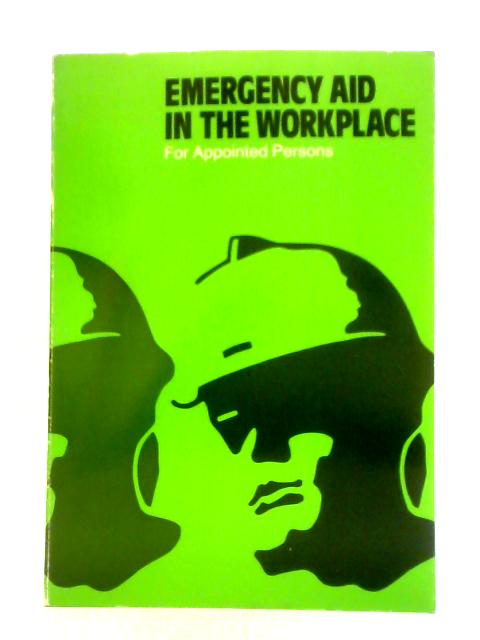 Emergency Aid in the Workplace By Unstated