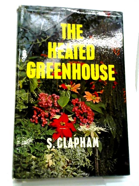 The Heated Greenhouse par S. Clapham
