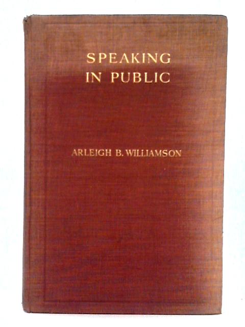 Speaking in Public von Arleigh B. Williamson