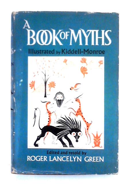 A Book of Myths By Roger Lancelyn Green