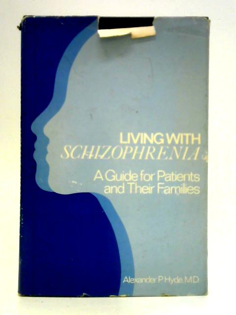 Living with Schizophrenia By Alexander P. Hyde