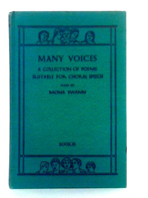 Many Voices; A Collection of Poems Suitable for Choral Speech, Book III par Swann
