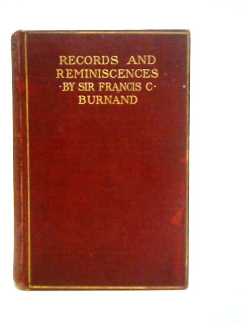 Records And Reminiscences Personal And General By F.Burnand