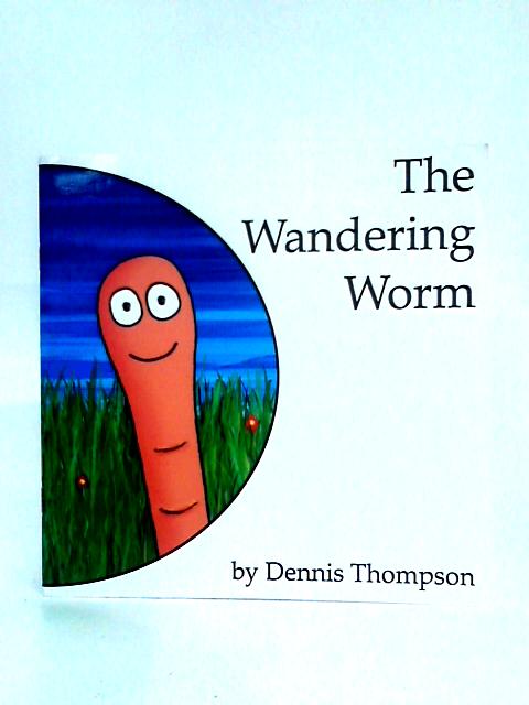 The Wandering Worm By Dennis Thompson