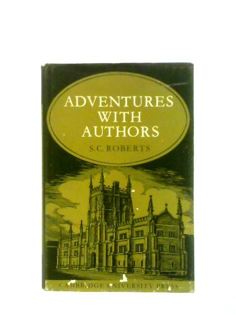 Adventures With Authors von The Late S. C. Roberts