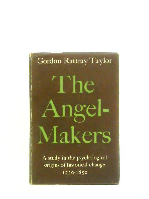 The Angel-Makers By Gordon Rattray Taylor
