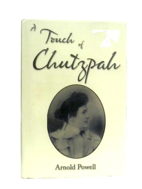 A Touch of Chutzpah By Arnold Powell