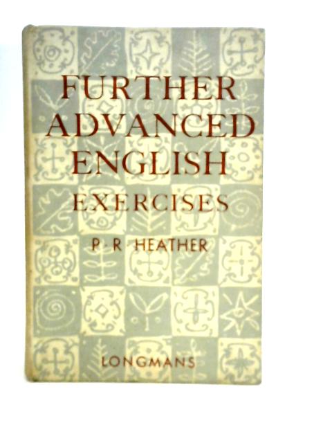 Further Advanced English Exercises By P.R.Heather