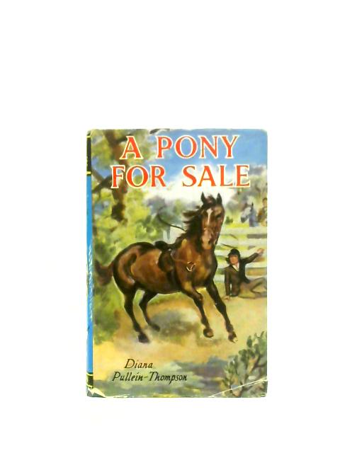 A Pony For Sale By Diana Pullein-Thompson