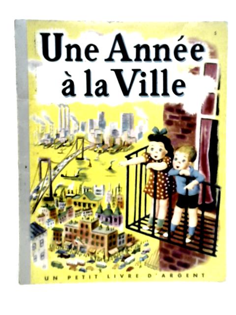 Une Annee a la Ville By L.S.Mitchell