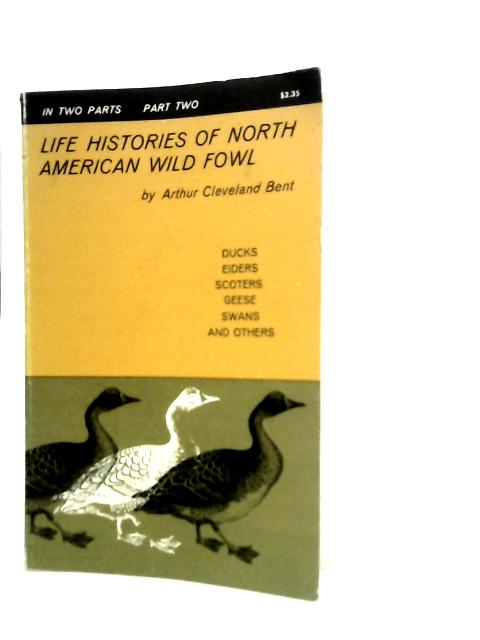 Life Histories Of North American Wild Fowl Part Two By A.C.Bent
