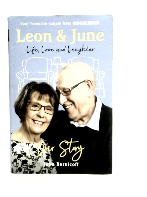 Leon and June: Our Story: Life, Love & Laughter By J.Bernicoff