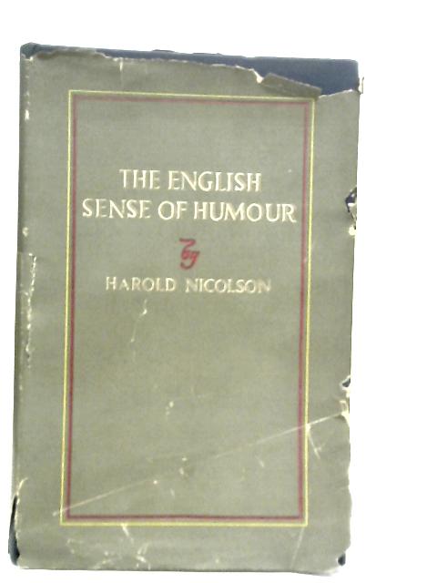 The English Sense of Humour, and Other Essays By Harold Nicolson