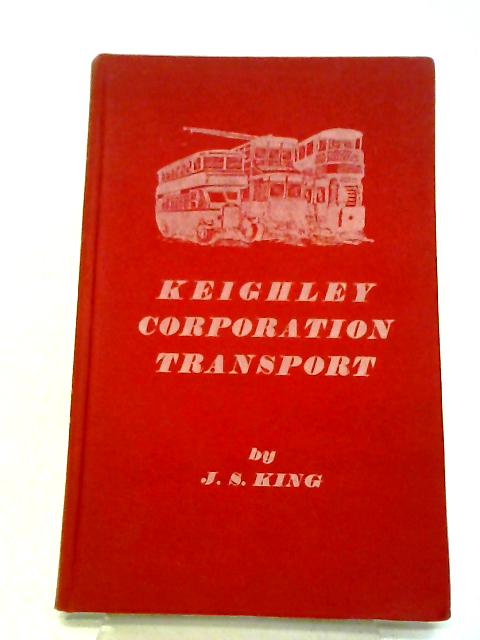 Keighley Corporation Transport By J.S. King