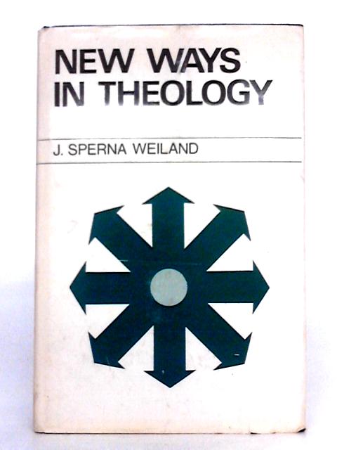 New Ways in Theology By J. Sperna Weiland