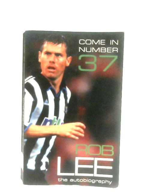 Come in Number 37 By Rob Lee