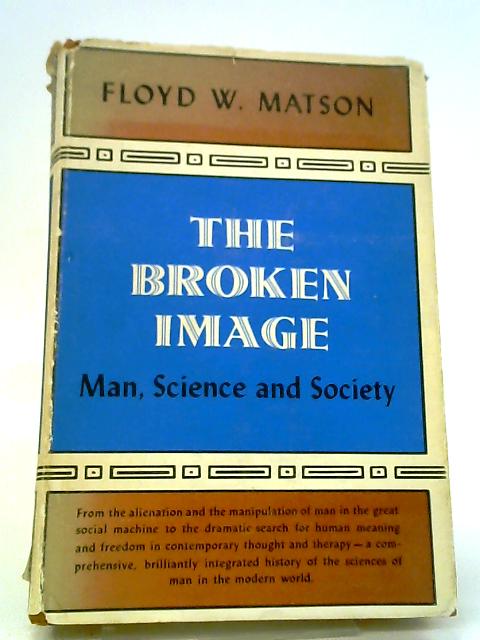 The Broken Image By Floyd W. Matson