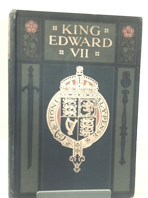 King Edward VII: His Life & Reign Volume I By Edgar Sanderson