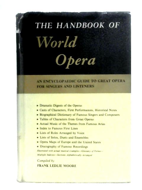 Crowell's Handbook of World Opera von Frank Ledlie Moore