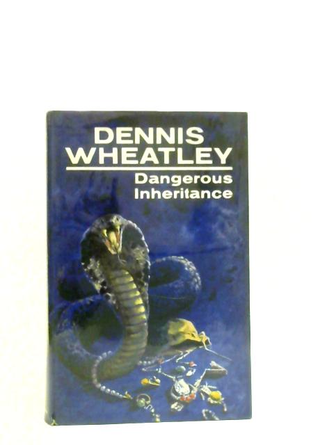 Dangerous Inheritance von Dennis Wheatley