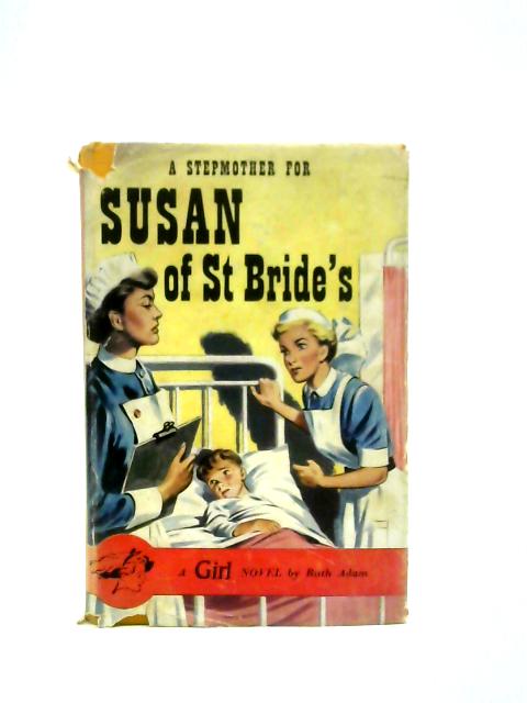 A Stepmother for Susan of St.Bride's ('Girl' Novels) von Ruth Adam