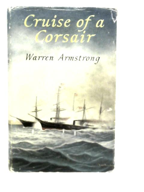 Cruise of a Corsair By Warren Armstrong