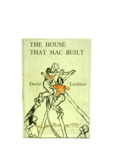 The House That Mac Built By David Lockhart