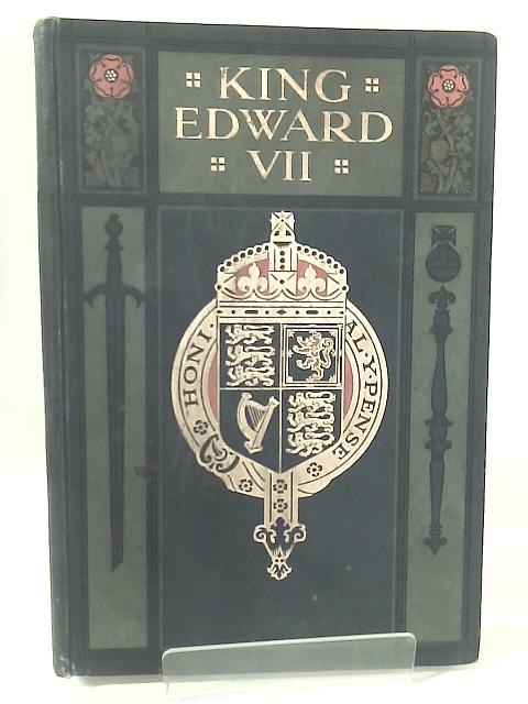 King Edward VII: His Life and Reign; Volume IV. von Edgar Sanderson