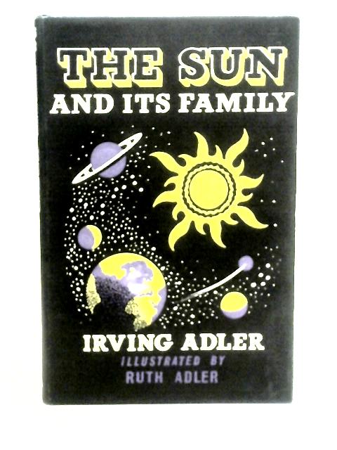 The Sun and its Family By Irving Adler